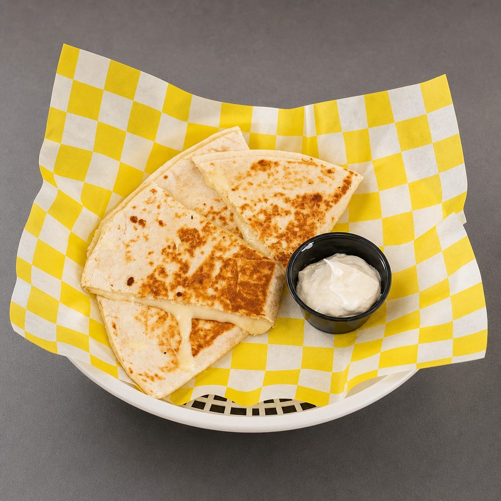 Cheese Quesadilla.